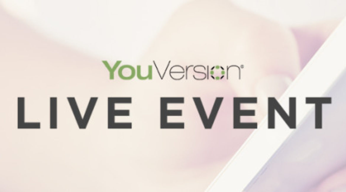 YOUVERSION BIBLE APP LIVE EVENT
