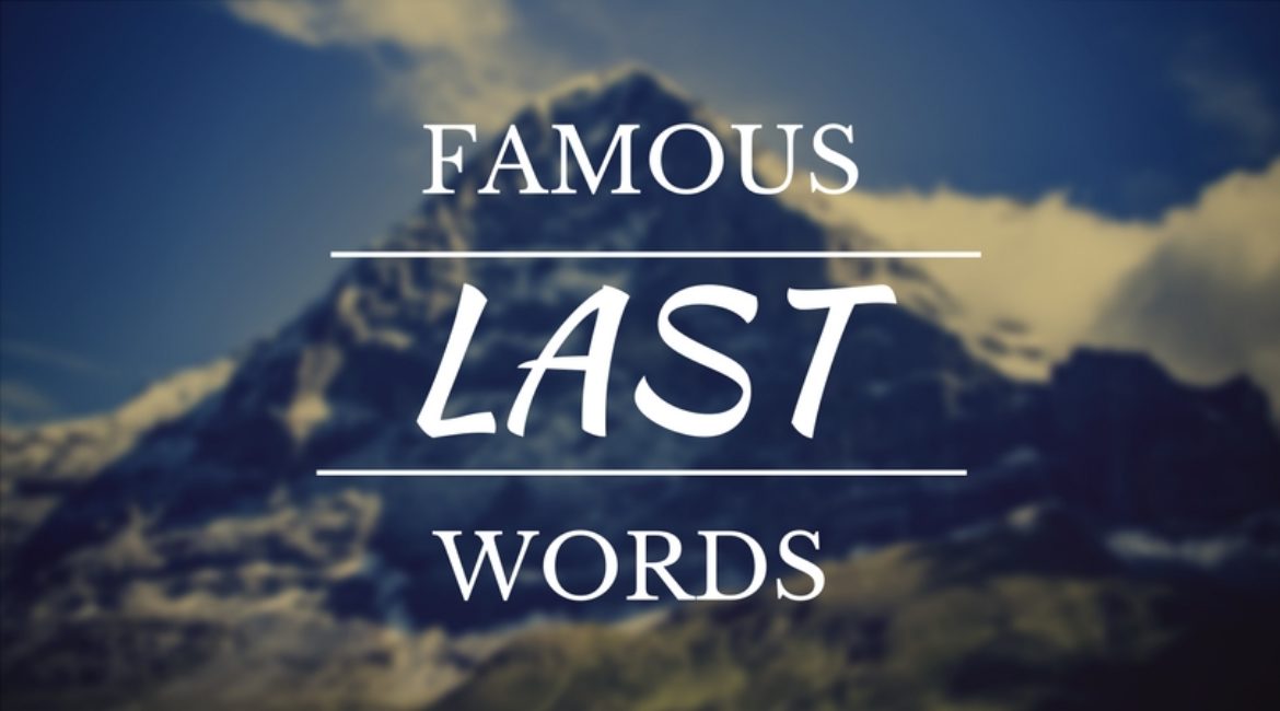 Famous Last Words
