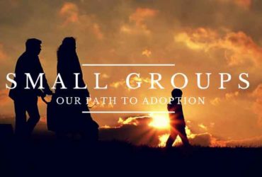 Small Groups: Our Pathway to Adoption