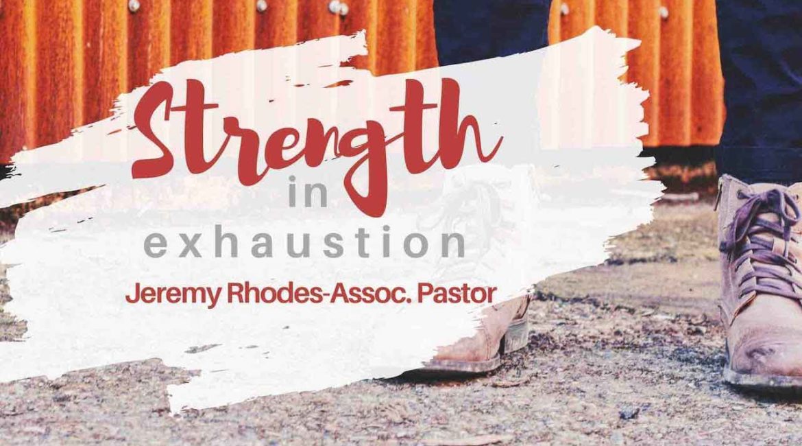 Strength In Exhaustion