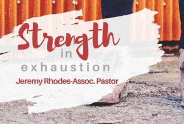 Strength In Exhaustion