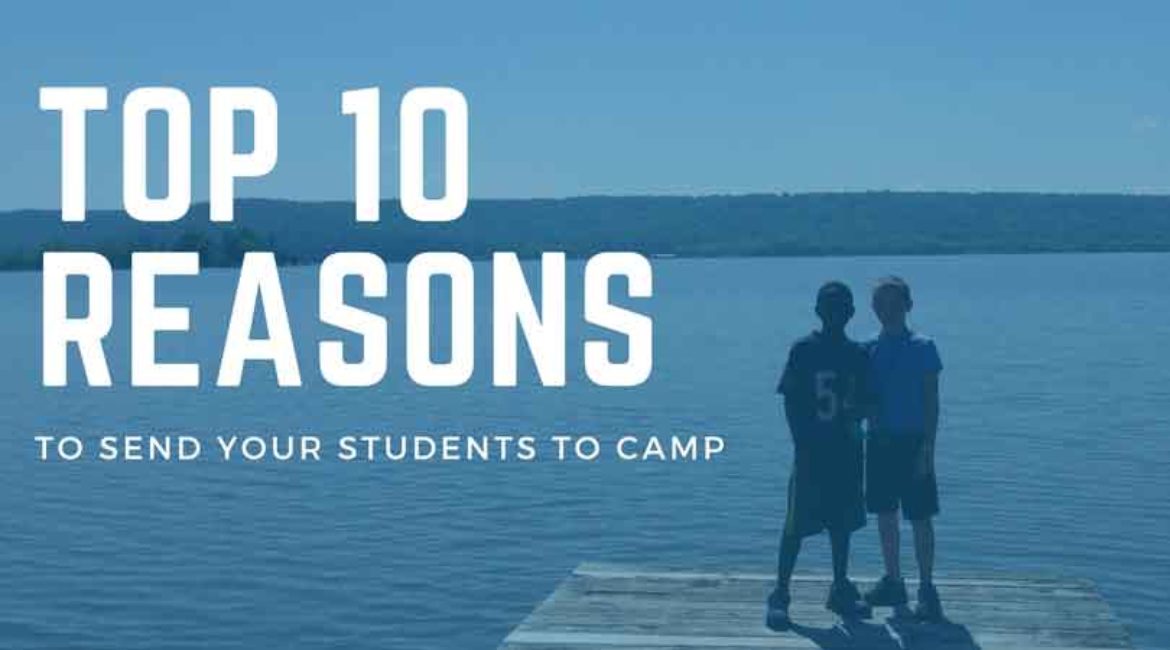 Top 10 Reasons to Send Your Students to Camp
