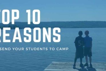 Top 10 Reasons to Send Your Students to Camp