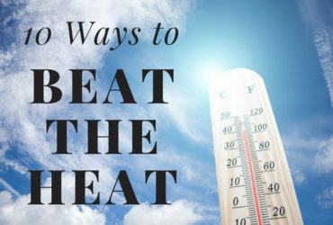 10 Quick Tips to Beat the Heat