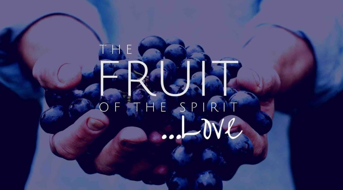 Fruit of the Spirit – Love