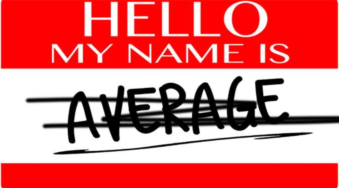 Average is No Longer My Name