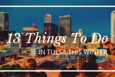 Things to Do in Tulsa in November and December
