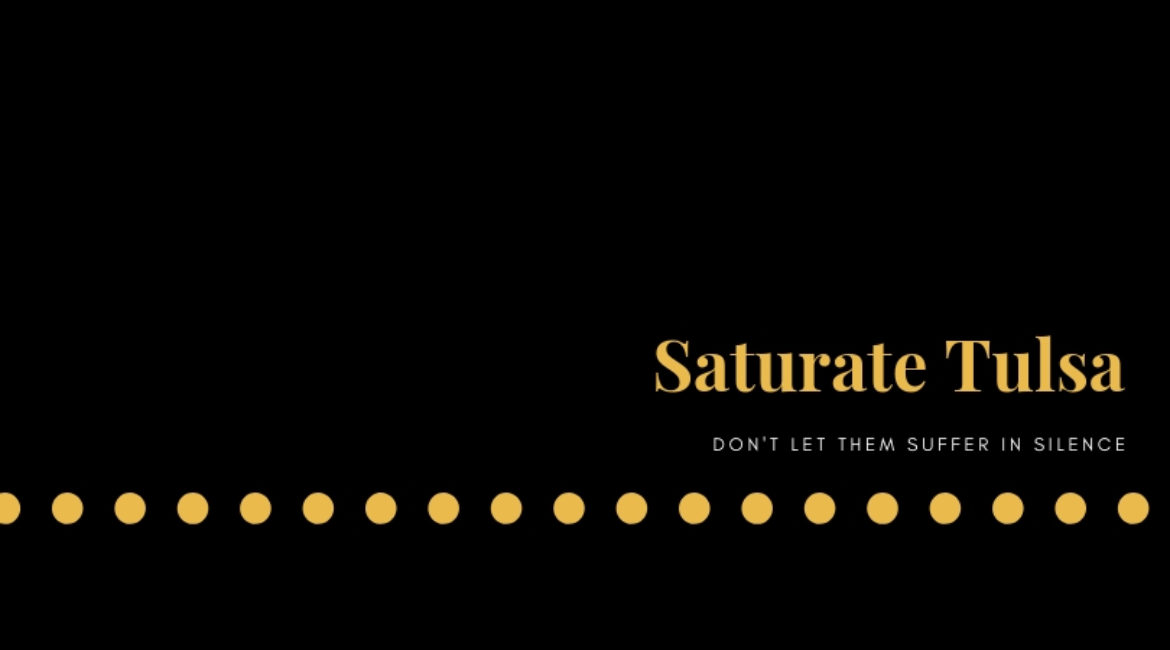 Saturate Tulsa – Don’t Let Them Suffer in Silence