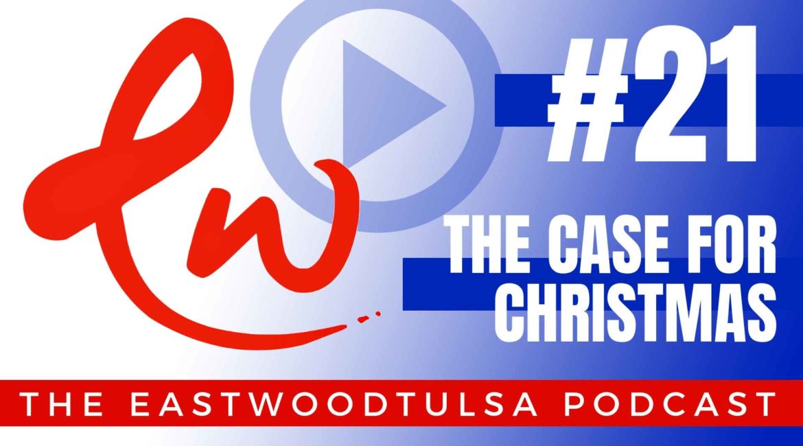Podcast #21 The Case for Christmas