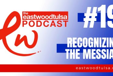 Podcast Episode 19: Recognizing the Messiah