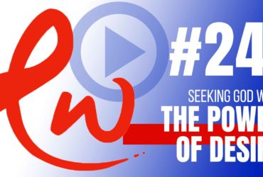 Podcast 24: The Power of Desire in Prayer