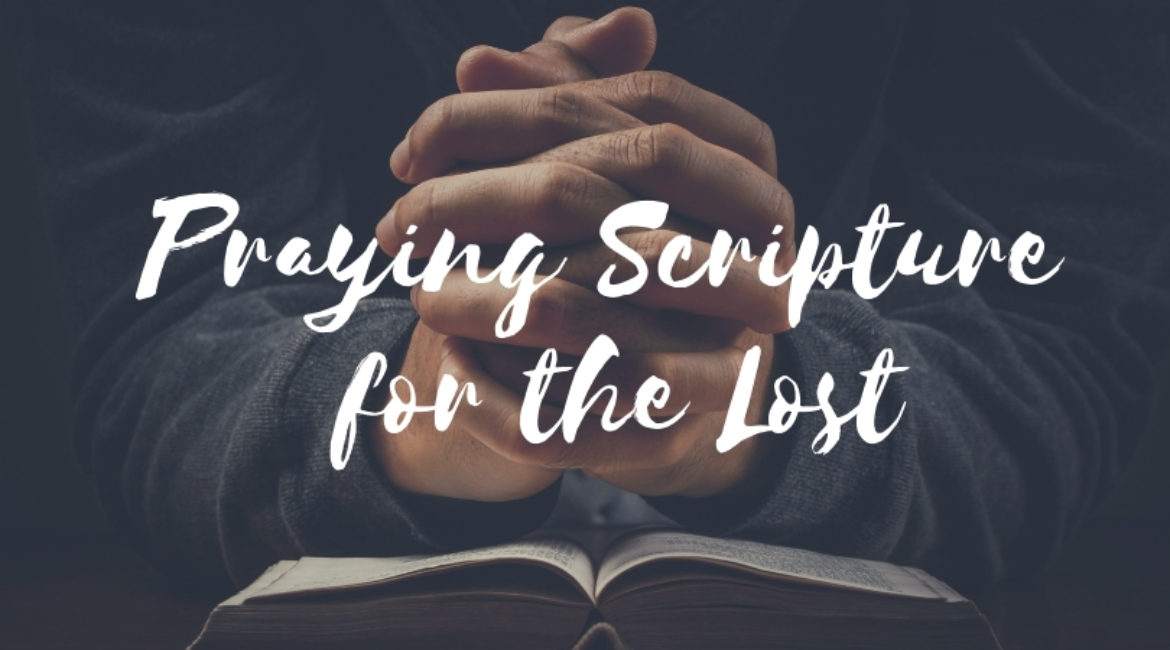 Praying Scripture for the Lost