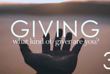 What Kind of Giver are You? Part 3