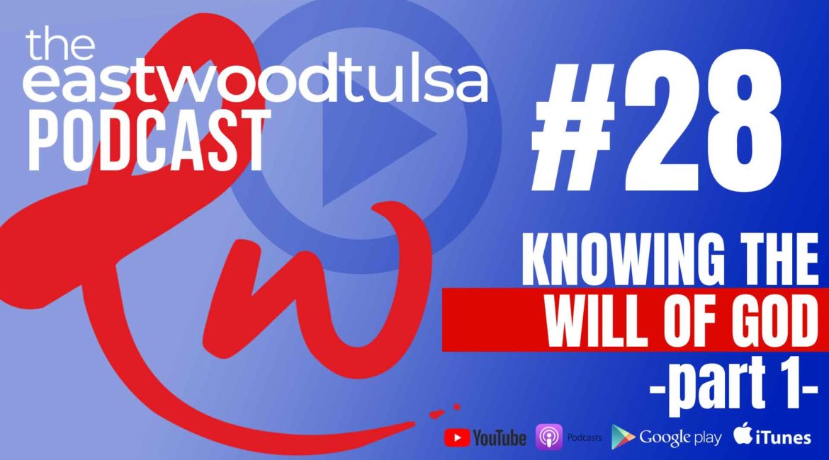 Podcast 28: Knowing the Will of God