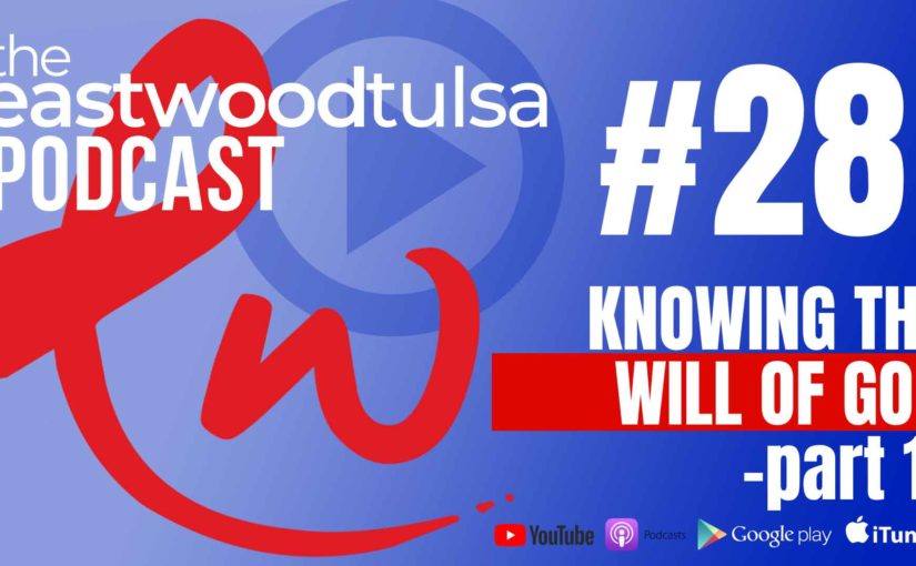 Podcast 28: Knowing the Will of God