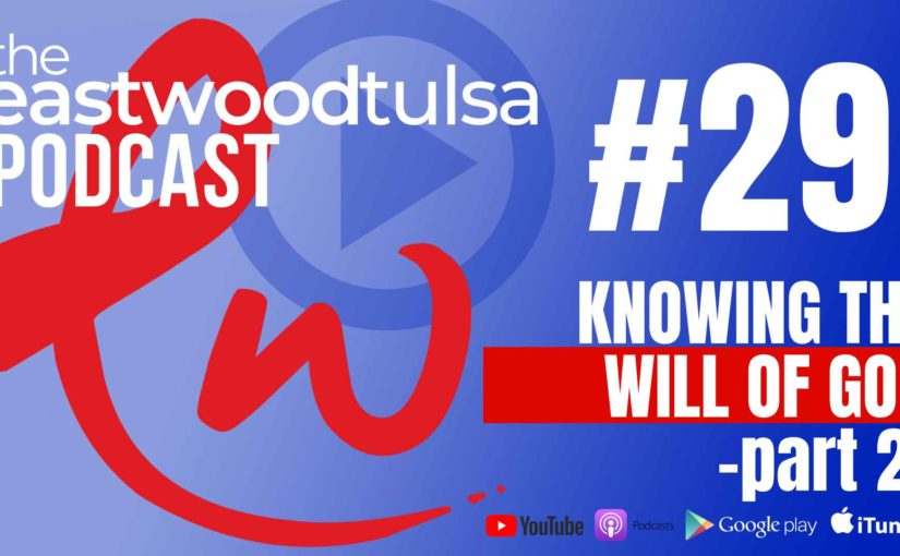 Podcast 29 Know God’s Will