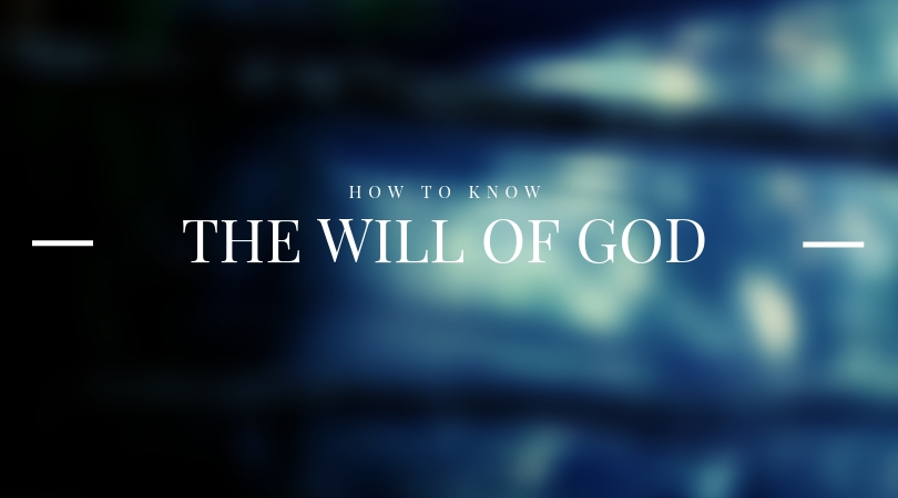 How to Know the Will of God
