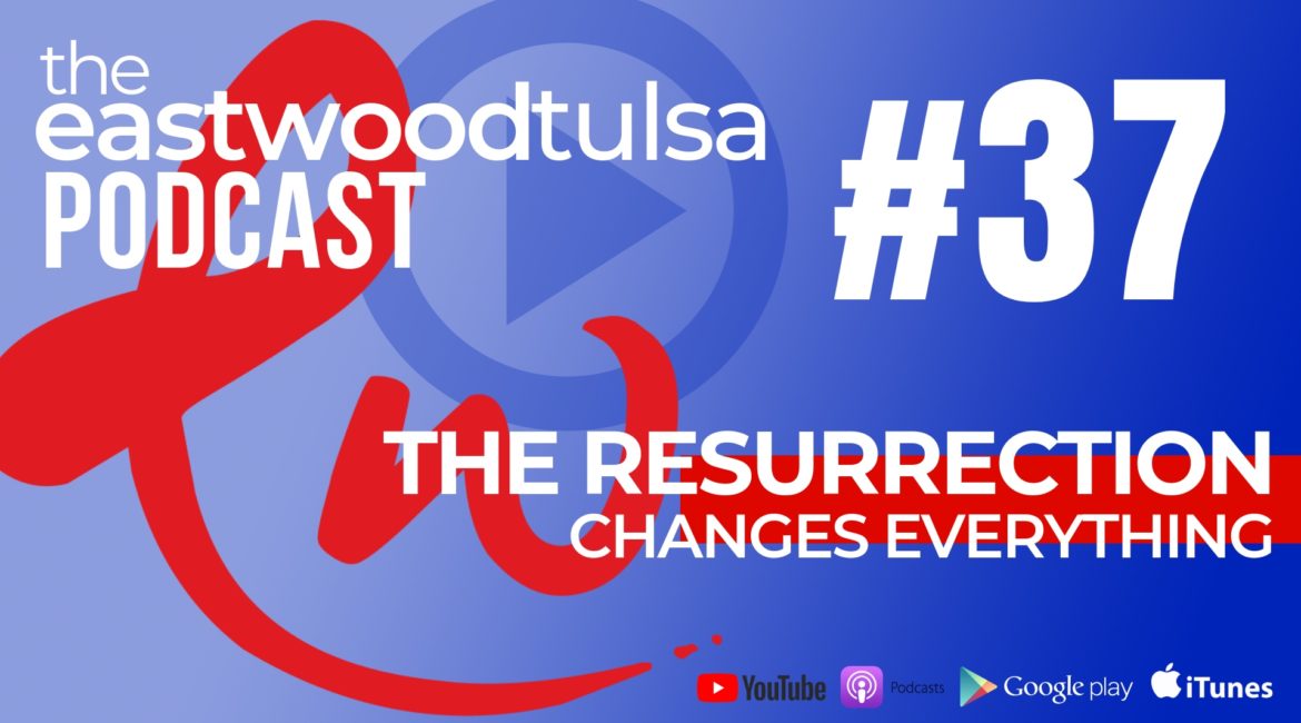 The Resurrection That Changes Everything