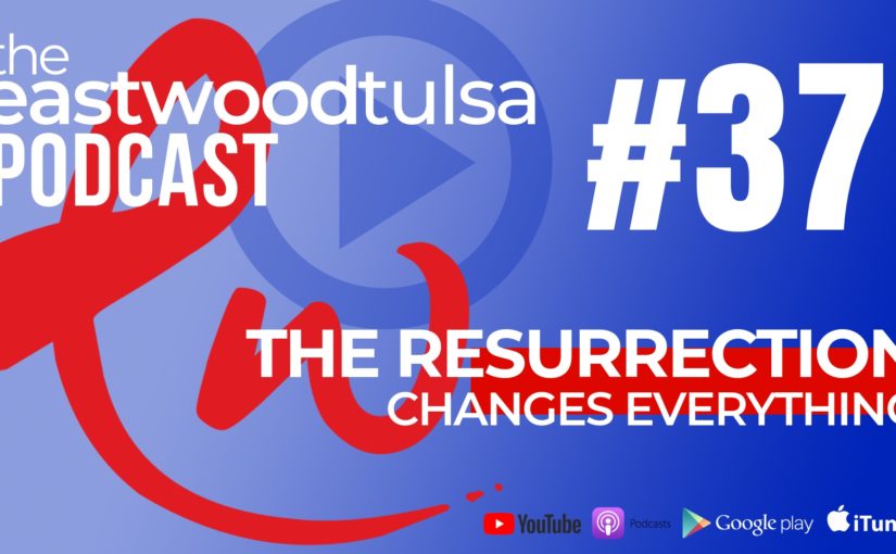 The Resurrection That Changes Everything