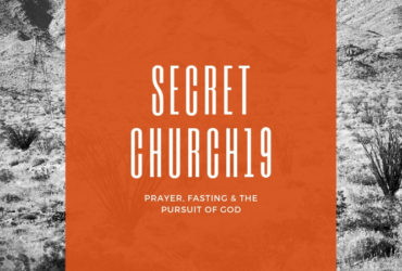 Secret Church – Prayer, Fasting and the Pursuit of God