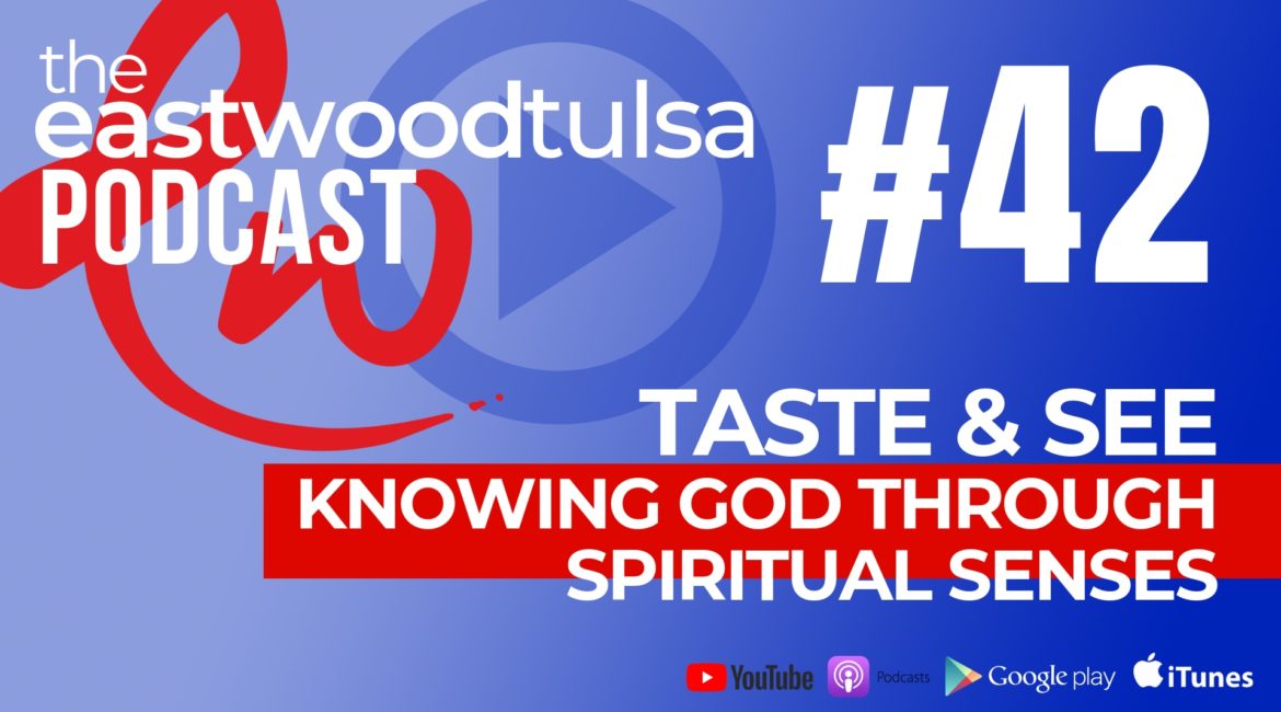 Podcast 42: Taste and See