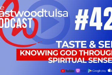 Podcast 42: Taste and See