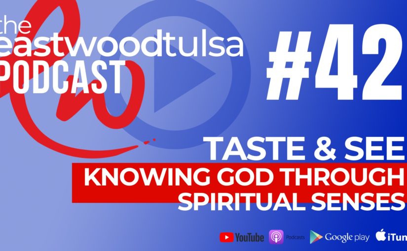 Podcast 42 Taste and See