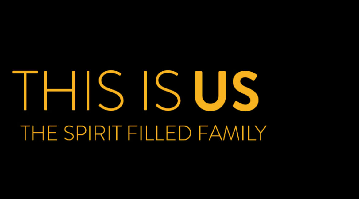 This is Us The Spirit Filled Family