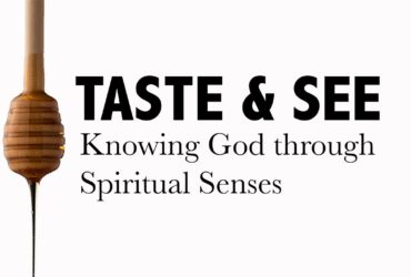 Taste and See: Spiritual Eyes