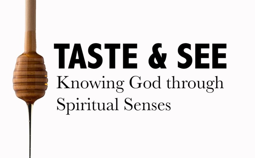 Taste and See: Spiritual Eyes