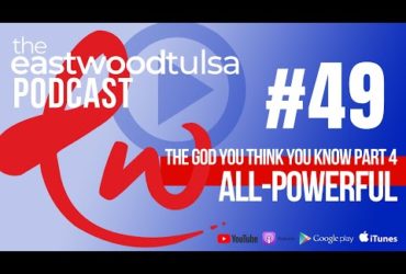 Podcast 49: The Omnipotent God