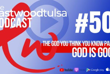 Podcast 50: God is Good