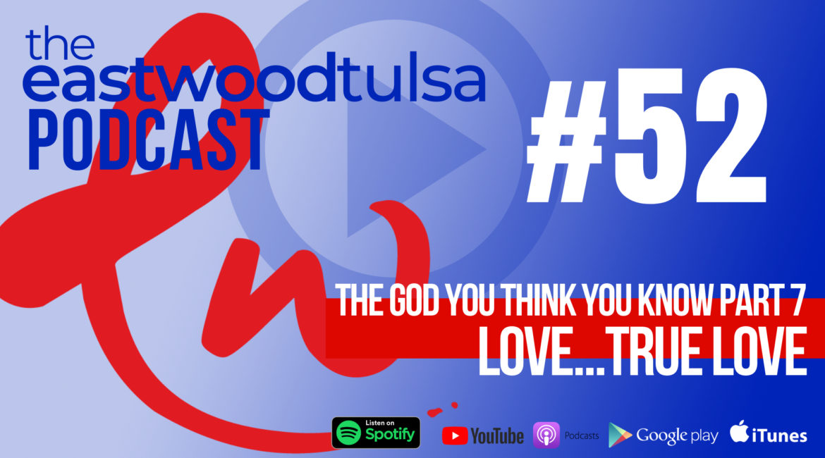 Podcast 52 Love True Love