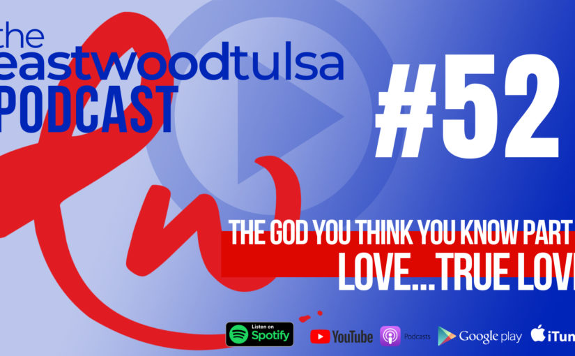 Podcast 52 Love True Love