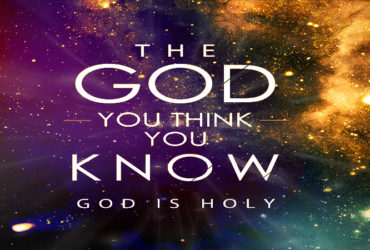 The God You Think You Know: God is Holy
