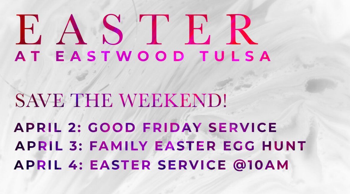 Easter at Eastwood Tulsa 2021