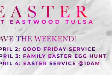 Easter at Eastwood Tulsa 2021