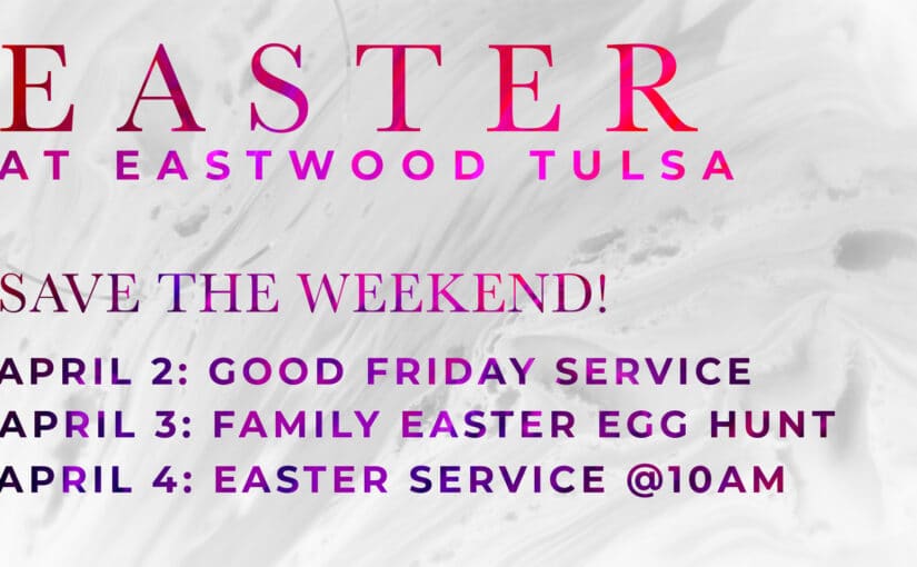 Easter at Eastwood Tulsa 2021